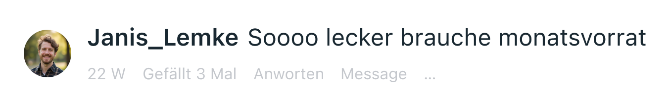 Screenshot eines positiven Meta-Kommentars zu einem Lebensmittel: „Soooo lecker, brauche Monatsvorrat